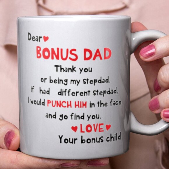 Funny 11oz White Mug for Stepdad – Dear Bonus Dad, Love Your Bonus Child - Picture 3 of 4